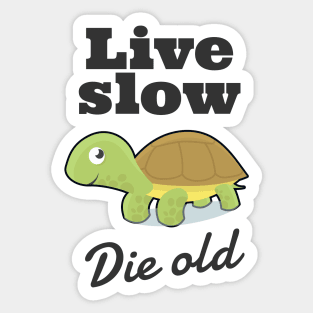 Live Slow Die Old Turtle Philosophy Sticker